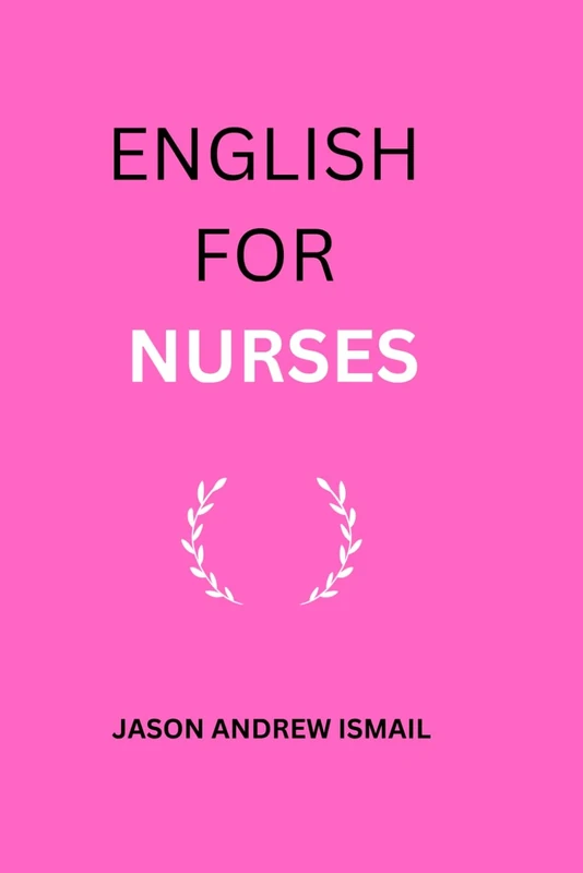 ENGLISH FOR NURSES: AUTHENTIC DIALOGUES FOR NURSES