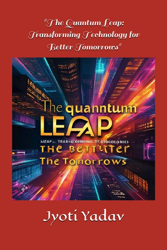 "The Quantum Leap: Transforming Technology for Better Tomorrows" - Image 1