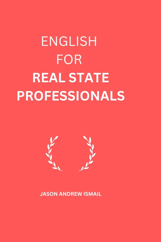 ENGLISH FOR REAL ESTATE PROFESSIONALS