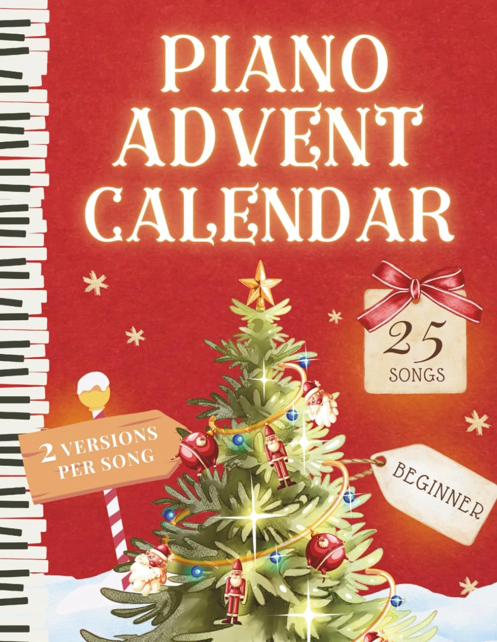 Music Advent Calendar: 25 Easy Piano Christmas Songs (2 Levels in 1) for Beginner and Kids: with Lyrics, Fingering, Guitar Chords, Letter Names, ... - Holiday Countdown (Piano Advent Calendar)