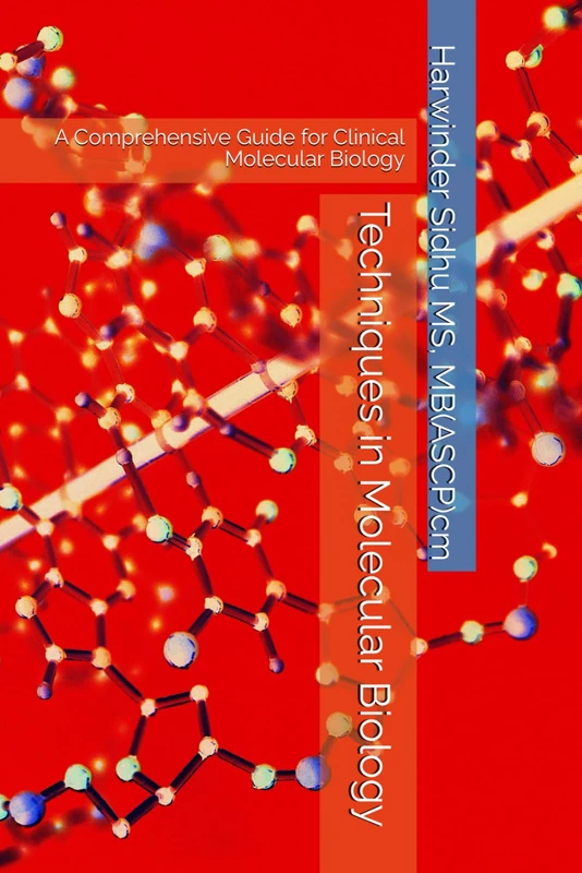 Techniques in Molecular Biology: A Comprehensive Guide for Clinical Molecular Biology