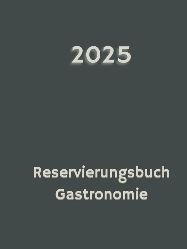 Reservierungsbuch 2025 - Perfekte Organisation fuer Gaeste