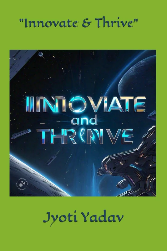 Innovate & Thrive - Self Help Practical & Motivational Book