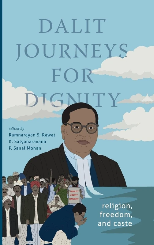 Dalit Journeys for Dignity: Religion, Freedom, and Caste (SUNY series in Hindu Studies)