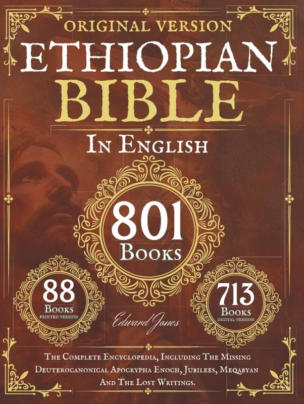 The Complete Ethiopian Bible in English 88 Books: The Complete Encyclopedia, Including The Missing Deuterocanonical Apocrypha Enoch, Jubilees, Meqabyan And The Lost Writings.