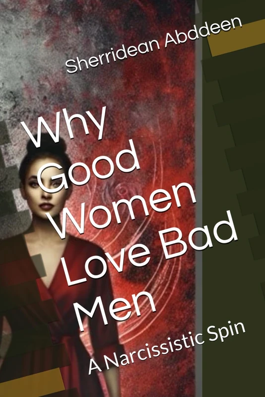 Why Good Women Love Bad Men: A Narcissistic Spin