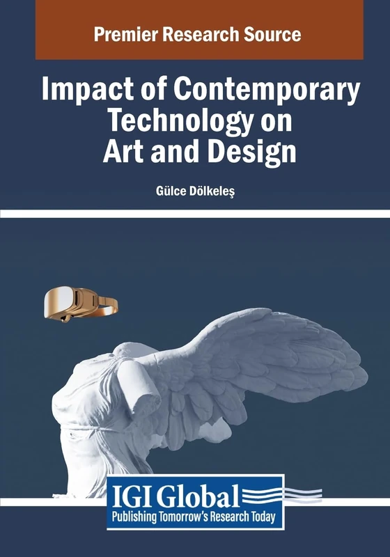 Impact of Contemporary Technology on Art and Design (Advances in Human and Social Aspects of Technology)