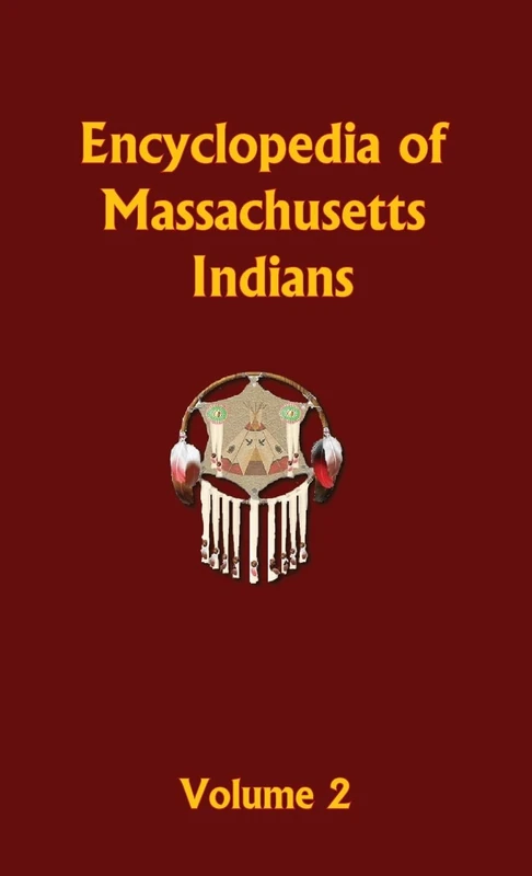 Encyclopedia of Massachusetts Indians - Volume 2