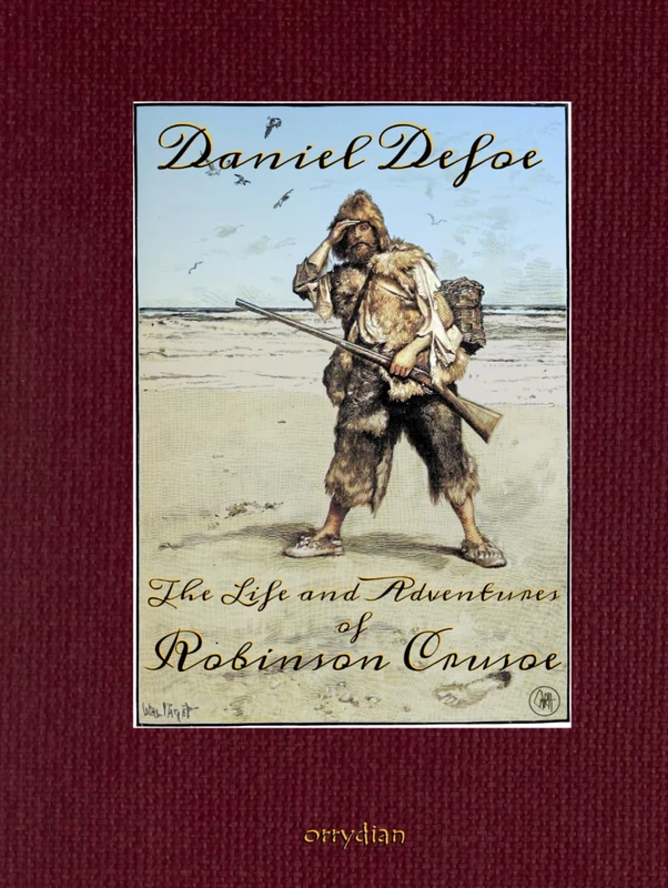 The Life and Adventures of Robinson Crusoe: Collector’s edition, with 68 full-colour illustrations