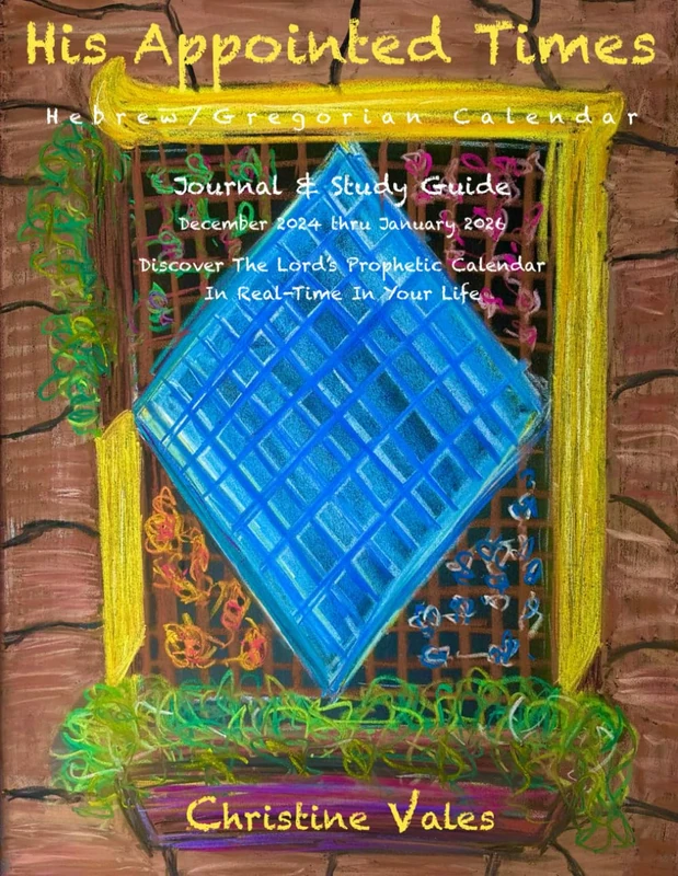 His Appointed Times: Hebrew/Gregorian Calendar, Journal & Study Guide : December 2024 - January 2026