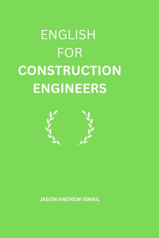 ENGLISH FOR CONSTRUCTION ENGINEERS