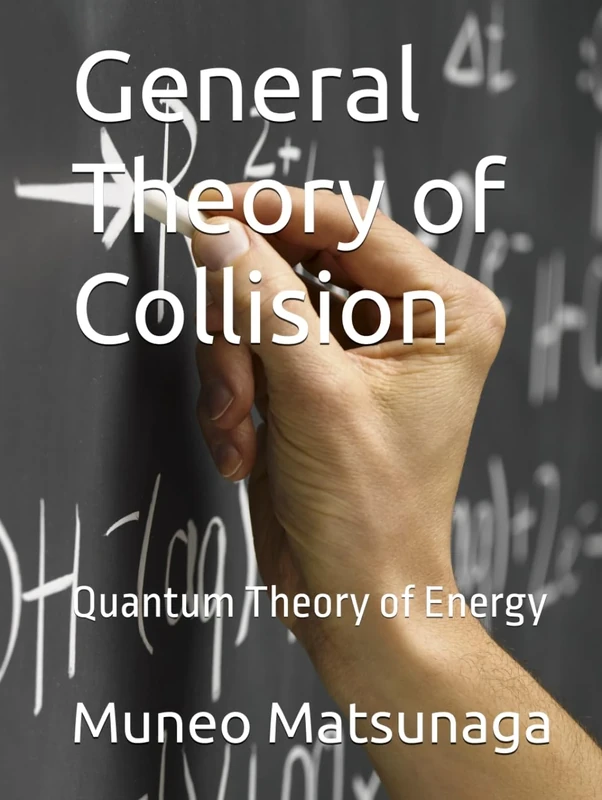 General Theory of Collision: Quantum Theory of Energy