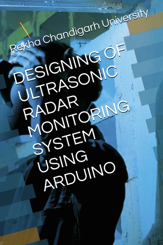 DESIGNING OF ULTRASONIC RADAR MONITORING SYSTEM USING ARDUINO