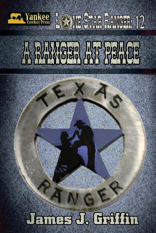 A Ranger At Peace: 12 (Lone Star Ranger)