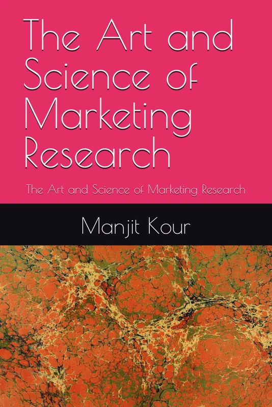 The Art and Science of Marketing Research: The Art and Science of Marketing Research