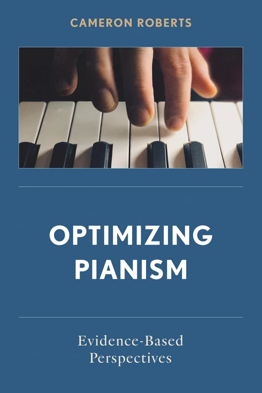 Optimizing Pianism: Evidence-Based Perspectives