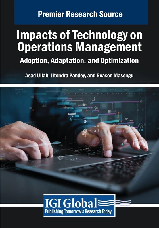 Impacts of Technology on Operations Management: Adoption, Adaptation, and Optimization (Advances in Logistics, Operations, and Management Science) - Image 1