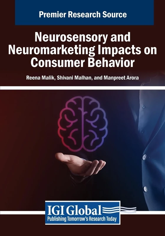 Neurosensory and Neuromarketing Impacts on Consumer Behavior (Advances in Marketing, Customer Relationship Management, and E-Services)