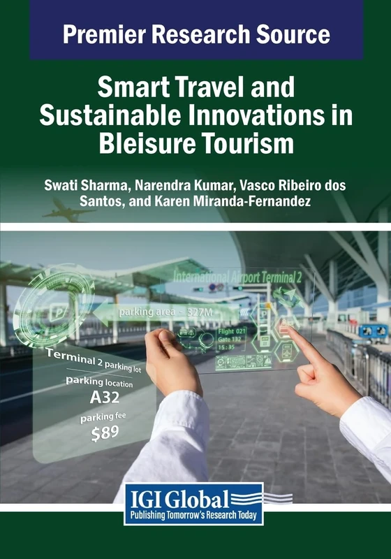 Smart Travel and Sustainable Innovations in Bleisure Tourism (Advances in Hospitality, Tourism, and the Services Industry)