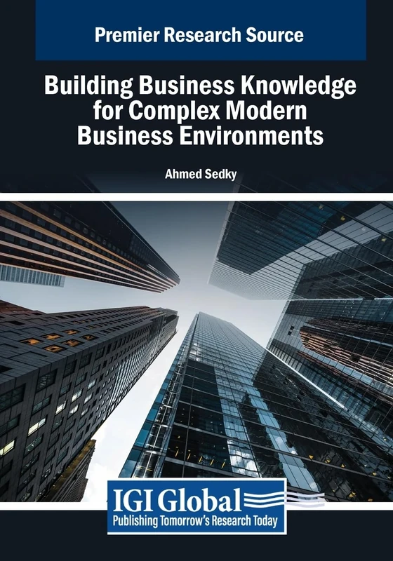 Building Business Knowledge for Complex Modern Business Environments (Advances in Business Information Systems and Analytics)