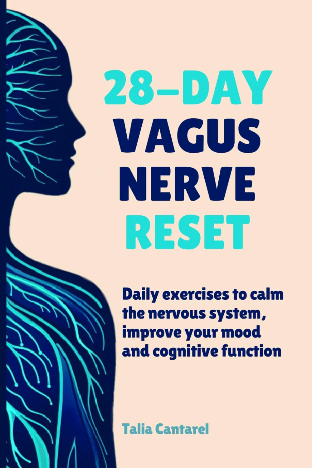 28-Day Vagus Nerve Reset: Daily Exercises to Calm the Nervous System, Improve Your Mood and Cognitive System (Calm Your Nervous System)