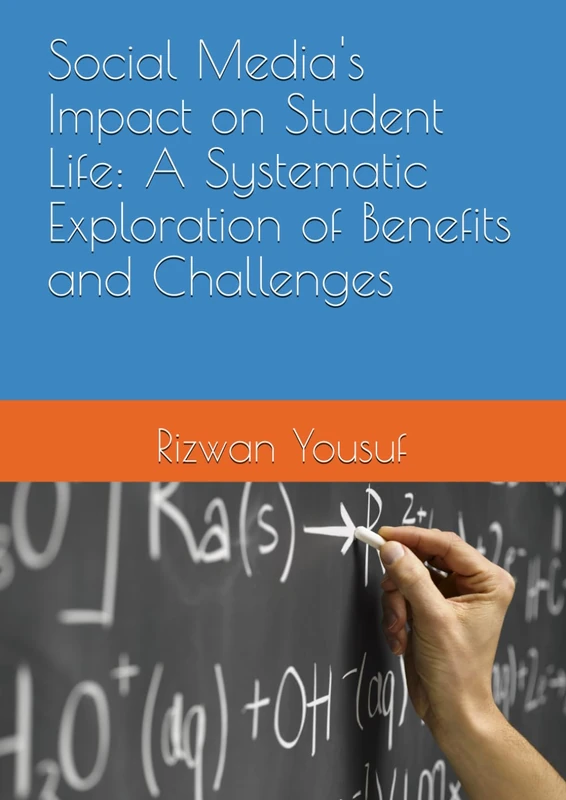 Social Media's Impact on Student Life: A Systematic Exploration of Benefits and Challenges