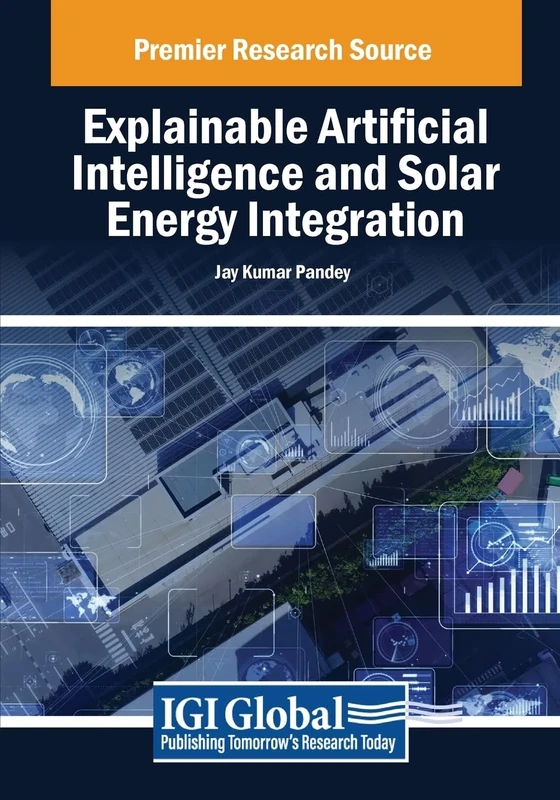 Explainable Artificial Intelligence and Solar Energy Integration (Advances in Environmental Engineering and Green Technologies)