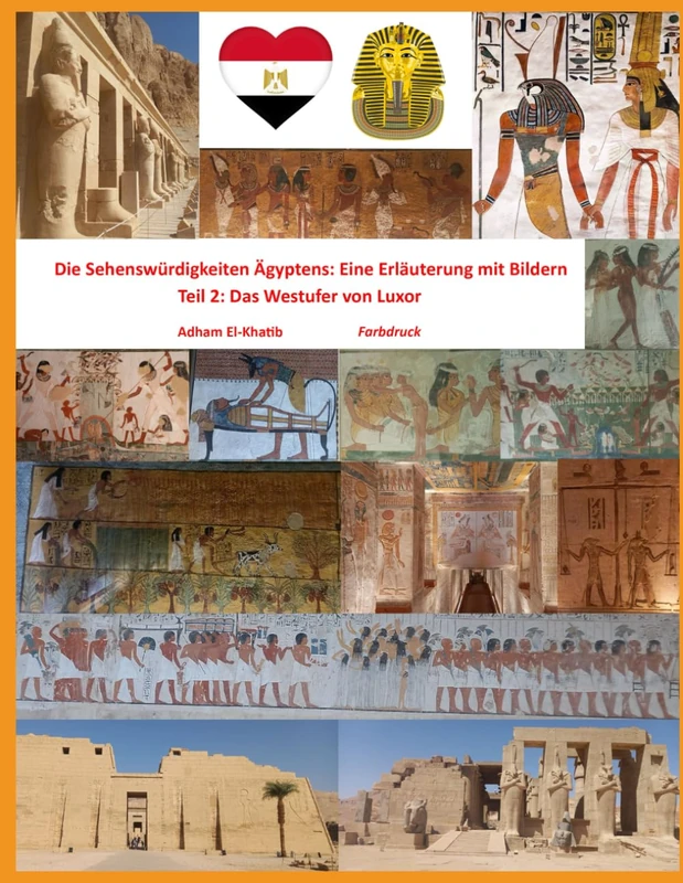 Die Sehenswürdigkeiten Ägyptens: Eine Erläuterung mit Bildern: Teil 2: Das Westufer von Luxor