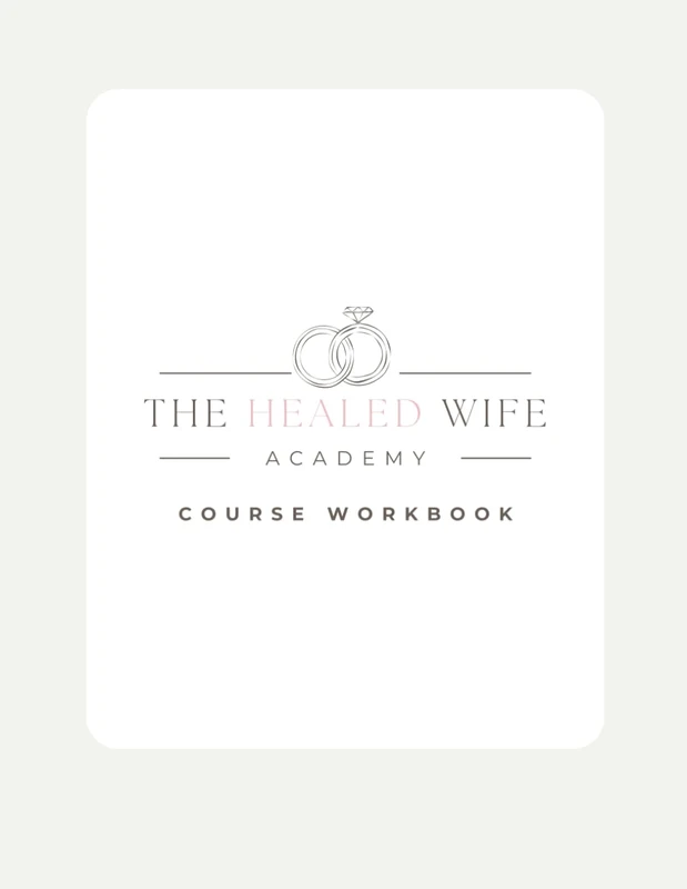 The Healed Wife Academy Course Workbook