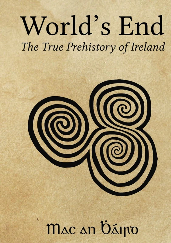 World's End: The True Prehistory of Ireland