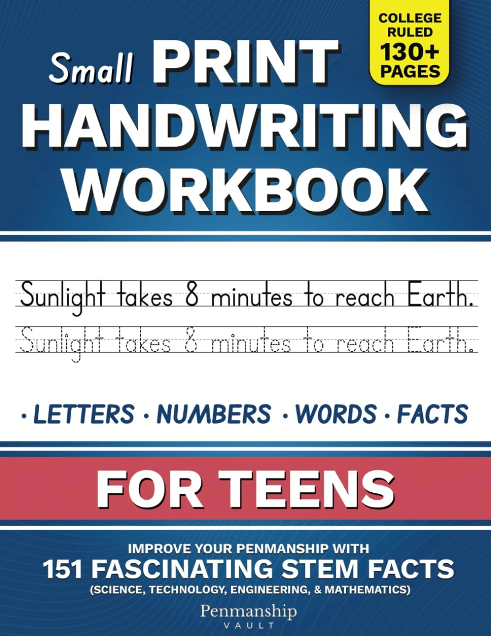 Small Print Handwriting Workbook for Teens: Improve your Penmanship with 151 Fascinating STEM Facts - Science, Technology, Engineering, and Mathematics