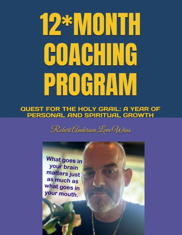 12*MONTH COACHING PROGRAM: QUEST FOR THE HOLY GRAIL: A YEAR OF PERSONAL AND SPIRITUAL GROWTH (Be The Change: Empowering Global Transformation)