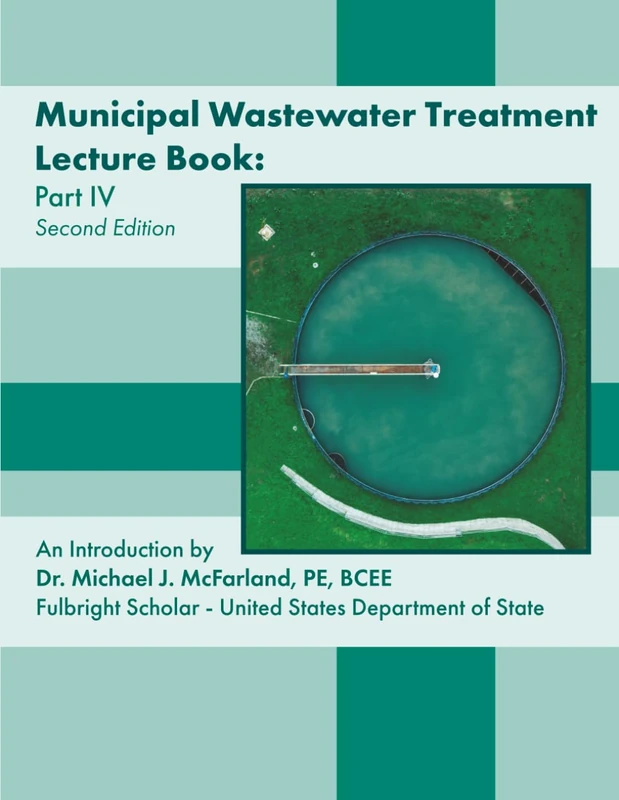 Municipal Wastewater Treatment Lecture Book Part IV: Lecture Guide and Study Companion for Environmental Engineering Students