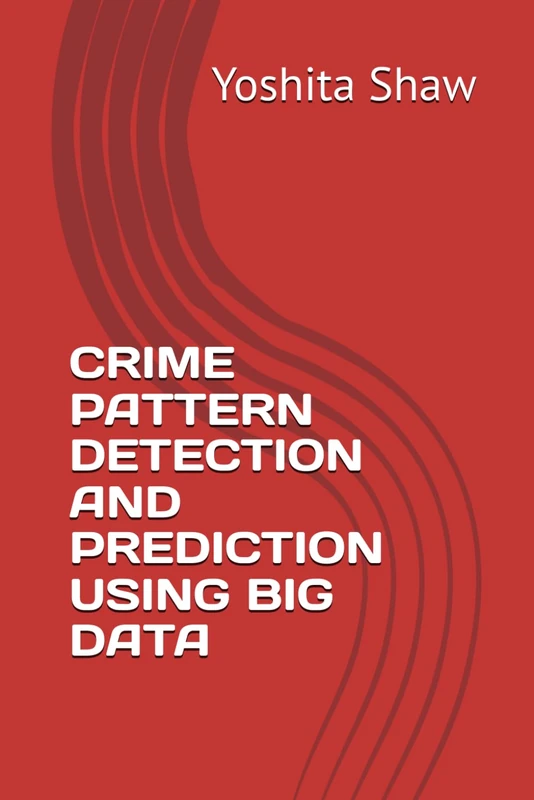 CRIME PATTERN DETECTION AND PREDICTION USING BIG DATA - Image 1