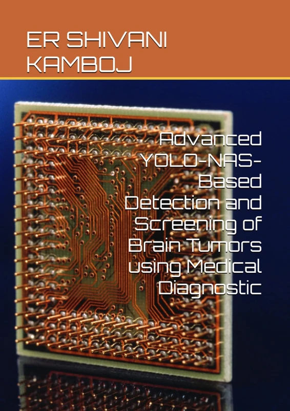 Advanced YOLO-NAS-Based Detection and Screening of Brain Tumors using Medical Diagnostic