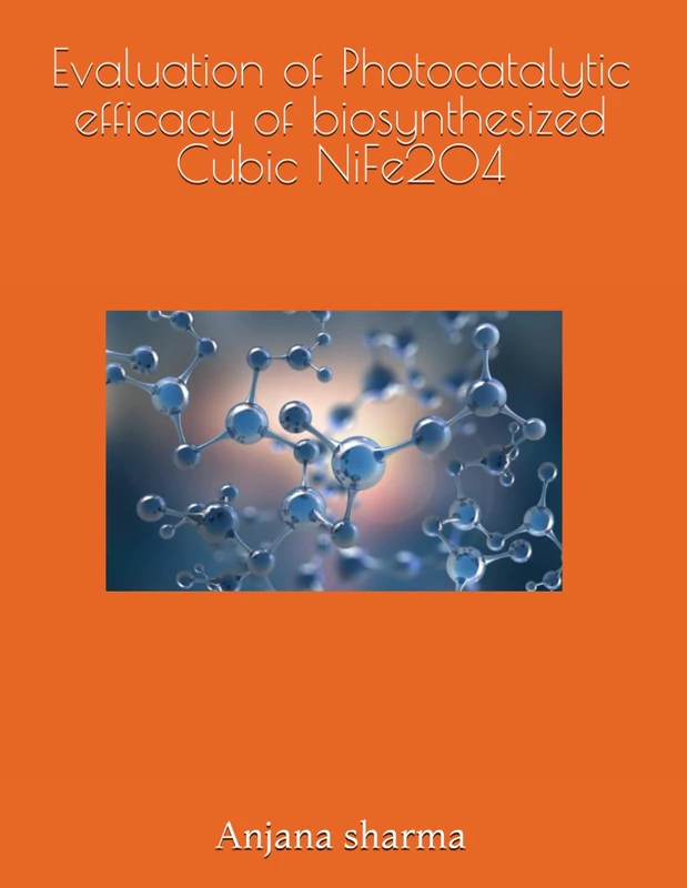 Evaluation of Photocatalytic efficacy of biosynthesized Cubic NiFe2O4 - Image 1