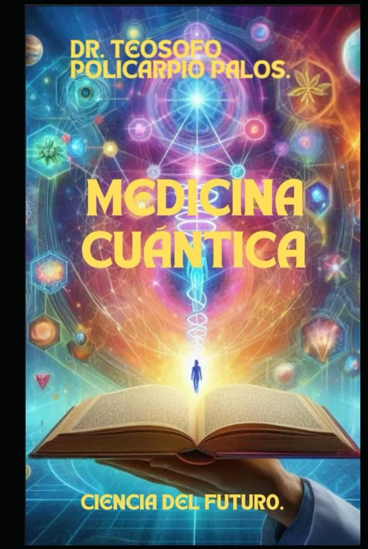 MEDICINA CUÁNTICA.: CIENCIA DEL FUTURO.