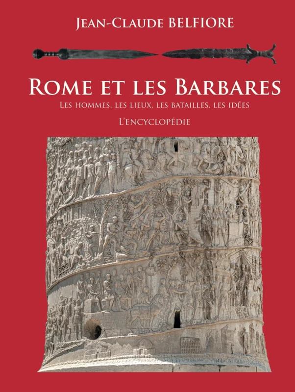 Rome et les Barbares: Les hommes, les lieux, les batailles, les idées