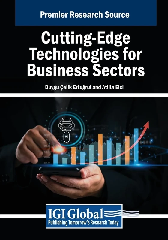 Cutting-Edge Technologies for Business Sectors (Advances in Business Strategy and Competitive Advantage)
