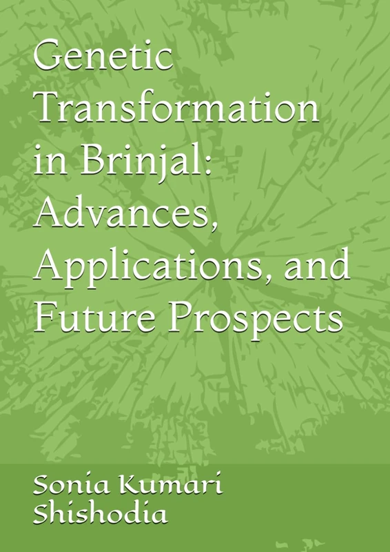 Genetic Transformation in Brinjal: Advances, Applications, and Future Prospects - Image 1