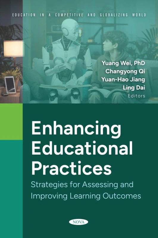 Enhancing Educational Practices: Strategies for Assessing and Improving Learning Outcomes (Education in a Competitive and Globalizing World)
