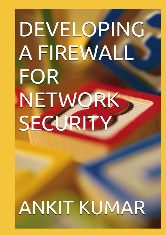DEVELOPING A FIREWALL FOR NETWORK SECURITY