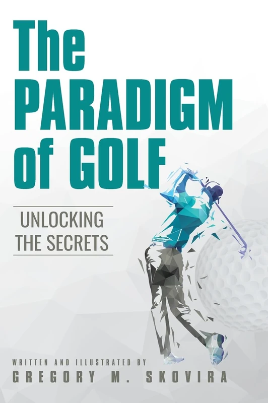 The Paradigm of Golf: Unlocking the Secrets