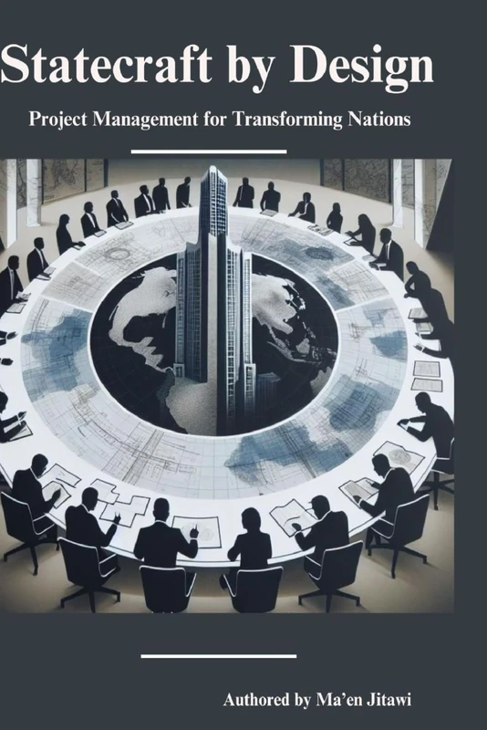 Statecraft by Design: Project Management for Transforming Nations