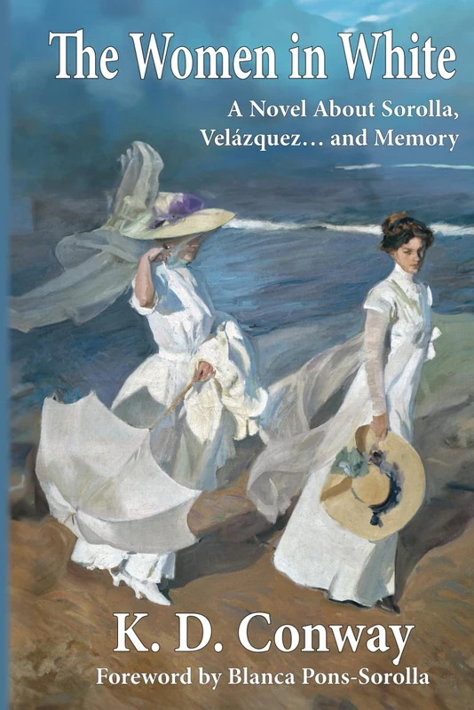 The Women in White: A Novel About Sorolla, Velázquez … and Memory
