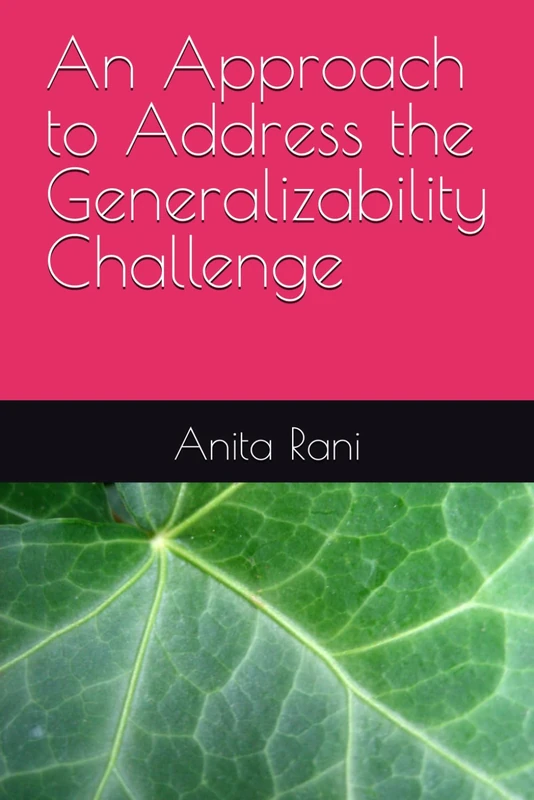 An Approach to Address the Generalizability Challenge