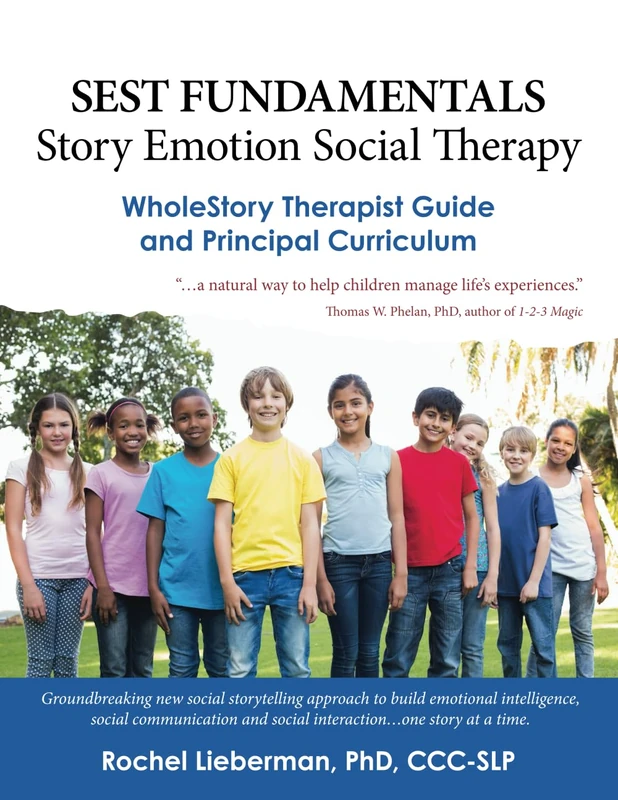 SEST FUNDAMENTALS Story Emotion Social Therapy: WholeStory Therapist Guide and Principal Curriculum - Image 1