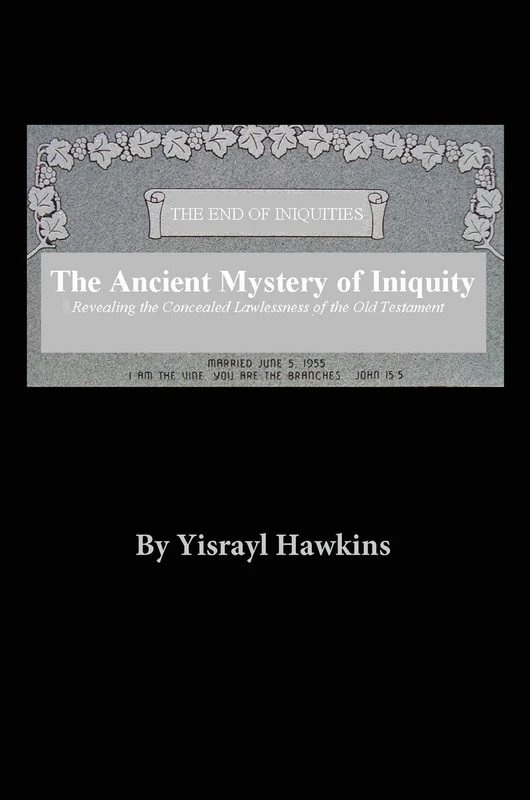 The Ancient Mystery of Iniquity: Revealing the Concealed Lawlessness of the Old Testament - Image 1