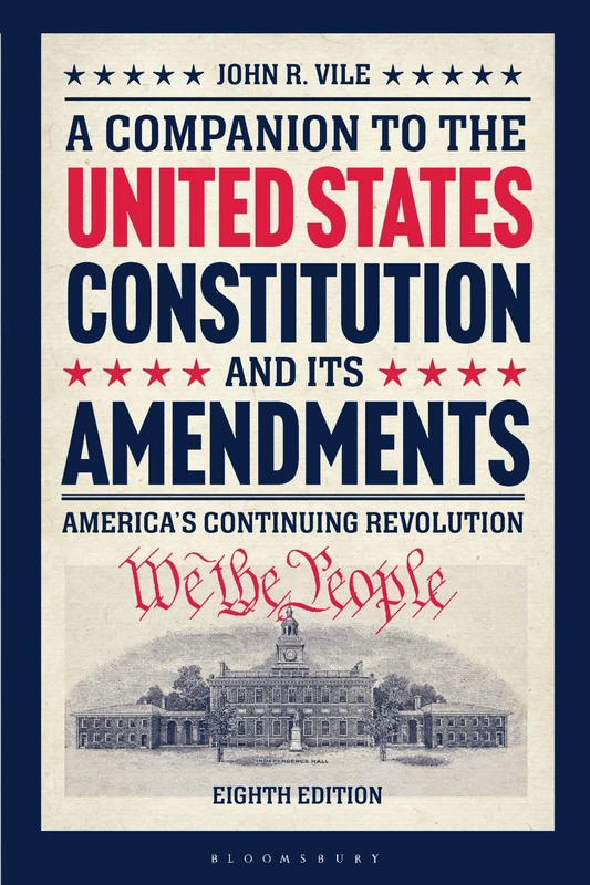Companion to the United States Constitution and Its Amendments, A: America's Continuing Revolution