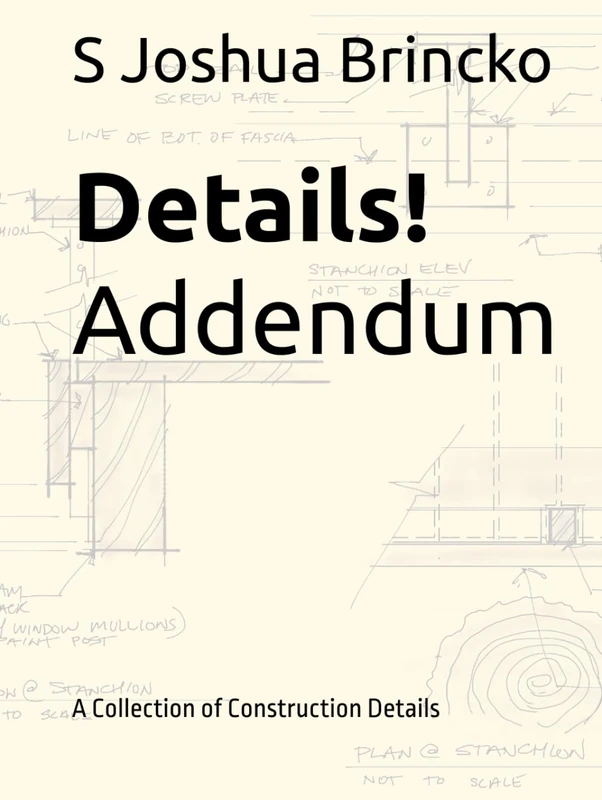 Details! Addendum: A Collection of Construction Details (Details! Introduction to Drafting Interior Residential Details) - Image 1